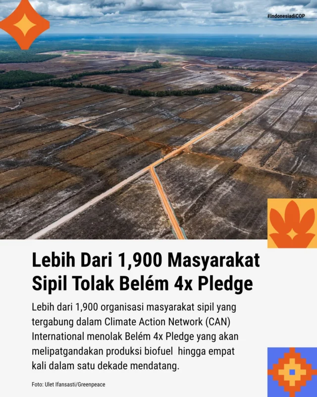 Kalau hutan dan masyarakat adat terus dieksploitasi, ikrar Belém 4x jadi sia-sia

Lebih dari 1,900 organisasi masyarakat sipil yang tergabung dala Climate Action Network (CAN) International, termasuk Greenpeace, menolak Belém 4x Pledge. 

Inisiatif ini dinilai bukan cuma merugikan hutan, tetapi juga masyarakat, beserta ekosistem di dalamnya. Emisi yang disebabkan juga gak main-main jumlahnya.. 

Yuk, baca selengkapnya di indonesiadicop.id

#IndonesiadiCOP #COP30

#PeoplePlanetProsperity #JagaWargaJagaIklim #JagaSatuSetengah #MasyarakatAdat #FOLU #Biofuel #TransisiEnergi #TheAnswerIsUs